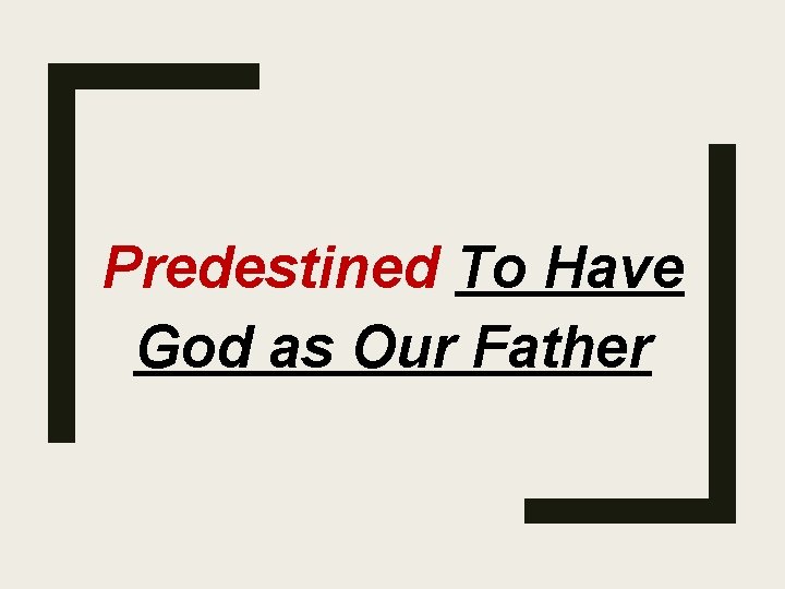Predestined To Have God as Our Father 