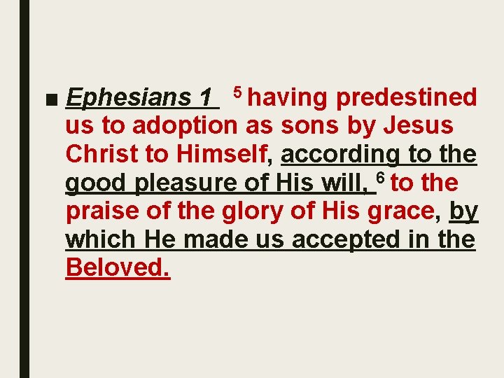 ■ Ephesians 1 5 having predestined us to adoption as sons by Jesus Christ