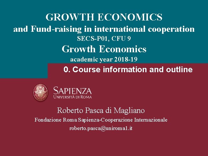 GROWTH ECONOMICS and Fund-raising in international cooperation SECS-P 01, CFU 9 Growth Economics academic