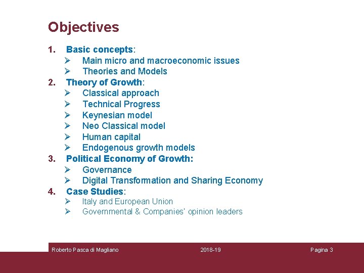 Objectives 1. Basic concepts: Ø Main micro and macroeconomic issues Ø Theories and Models