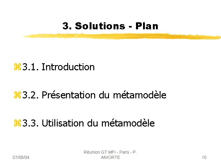 3. Solutions - Plan z 3. 1. Introduction z 3. 2. Présentation du métamodèle