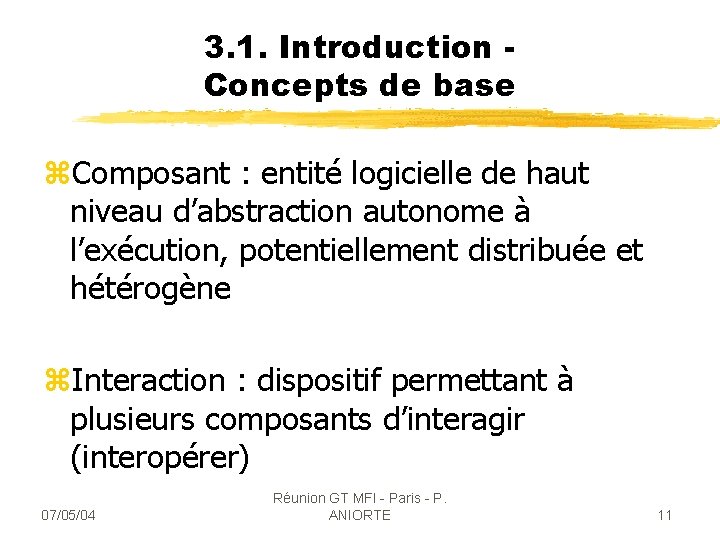 3. 1. Introduction Concepts de base z. Composant : entité logicielle de haut niveau