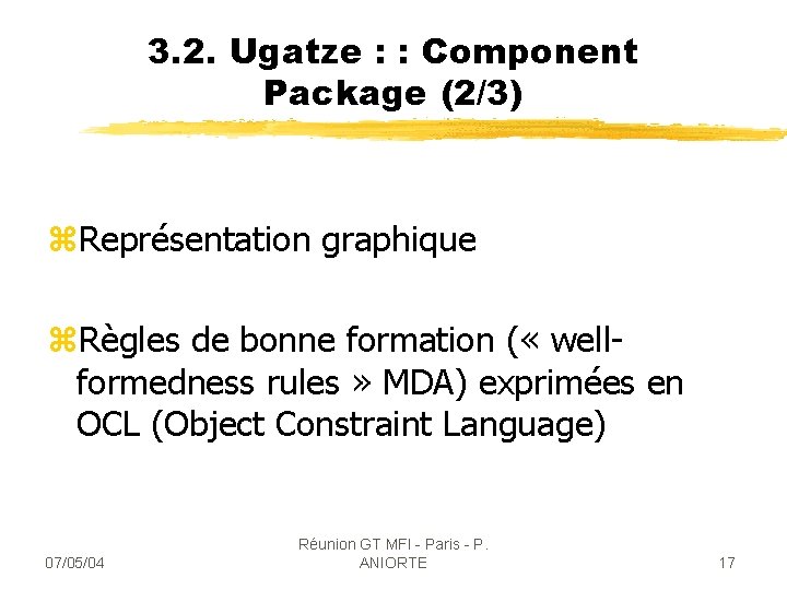 3. 2. Ugatze : : Component Package (2/3) z. Représentation graphique z. Règles de