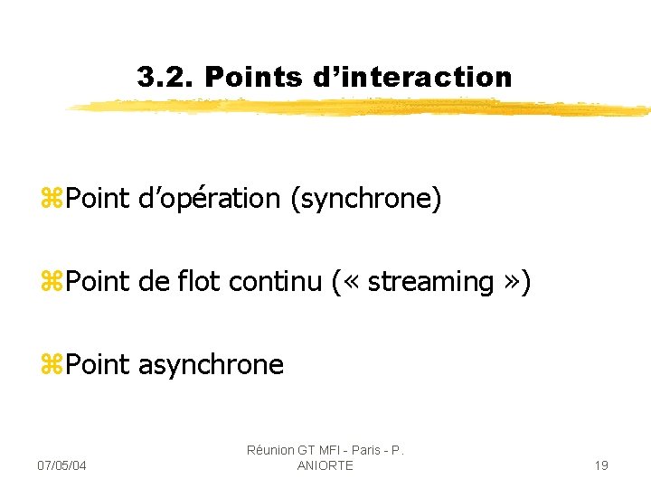 3. 2. Points d’interaction z. Point d’opération (synchrone) z. Point de flot continu (