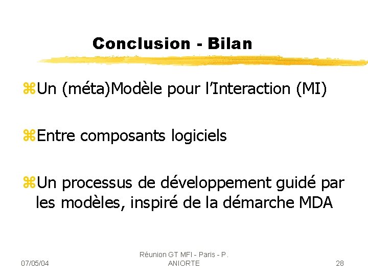 Conclusion - Bilan z. Un (méta)Modèle pour l’Interaction (MI) z. Entre composants logiciels z.