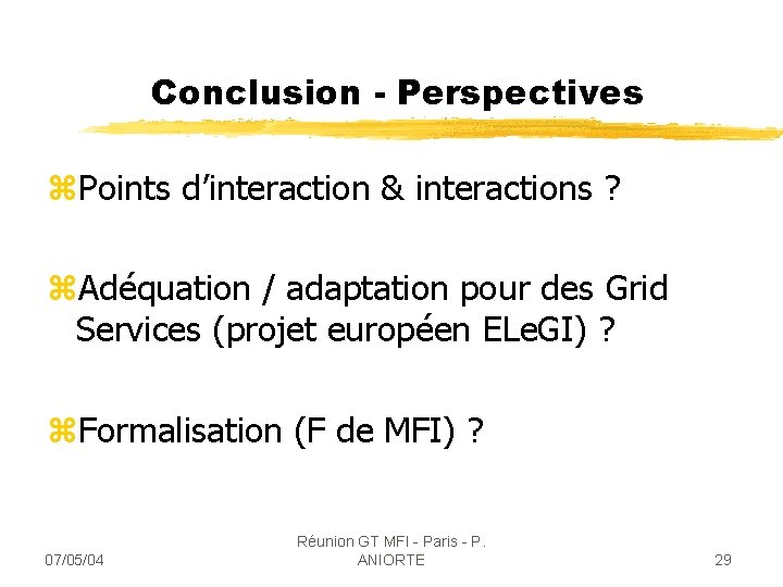 Conclusion - Perspectives z. Points d’interaction & interactions ? z. Adéquation / adaptation pour