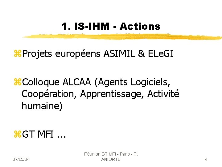 1. IS-IHM - Actions z. Projets européens ASIMIL & ELe. GI z. Colloque ALCAA
