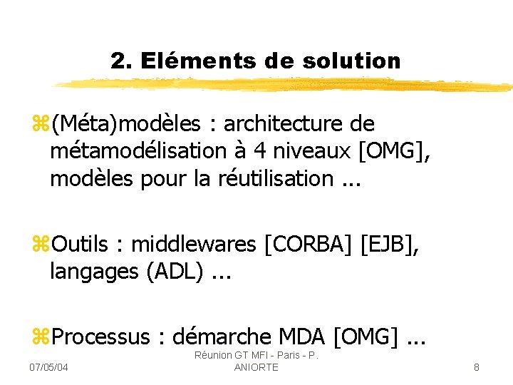 2. Eléments de solution z(Méta)modèles : architecture de métamodélisation à 4 niveaux [OMG], modèles