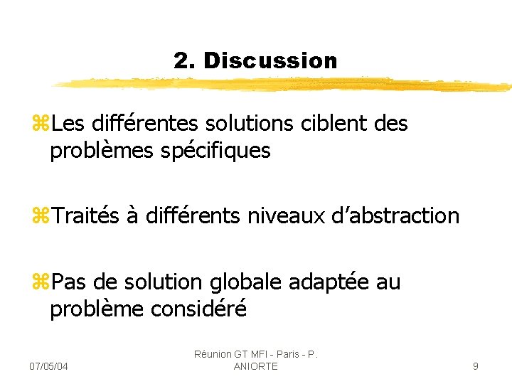 2. Discussion z. Les différentes solutions ciblent des problèmes spécifiques z. Traités à différents