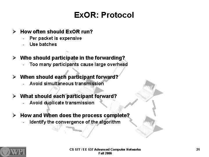 Ex. OR: Protocol Ø How often should Ex. OR run? - Per packet is