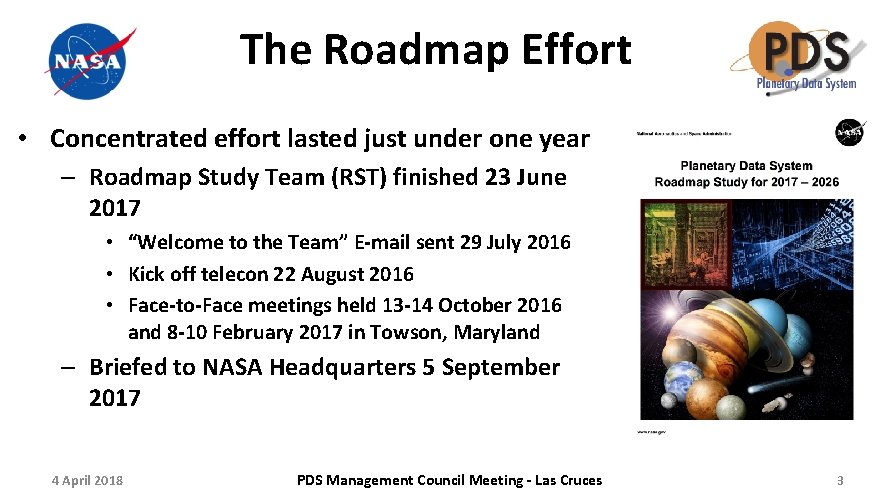 The Roadmap Effort • Concentrated effort lasted just under one year – Roadmap Study