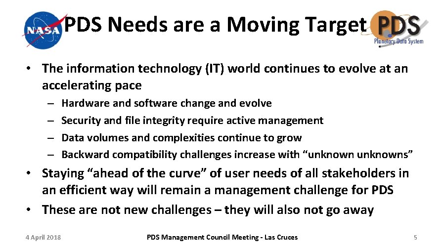 PDS Needs are a Moving Target • The information technology (IT) world continues to