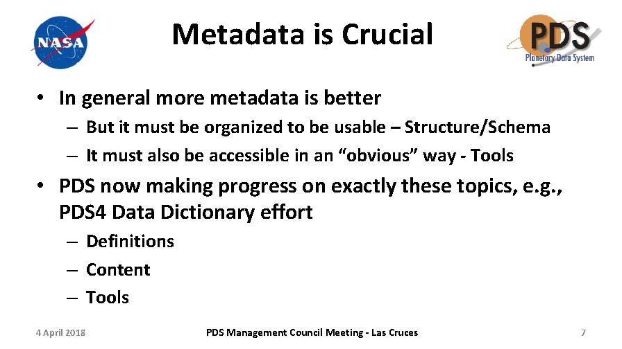 Metadata is Crucial • In general more metadata is better – But it must