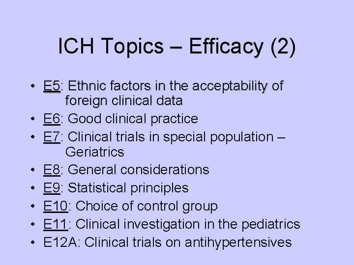 ICH Topics – Efficacy (2) • E 5: E 5 Ethnic factors in the