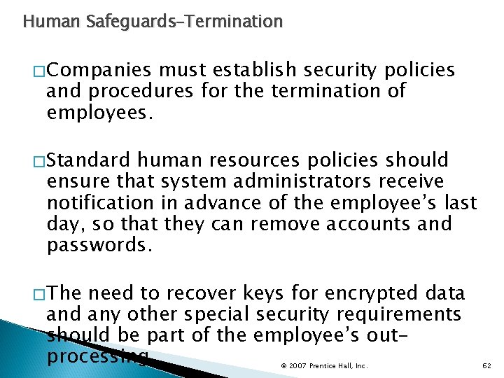 Human Safeguards–Termination �Companies must establish security policies and procedures for the termination of employees.