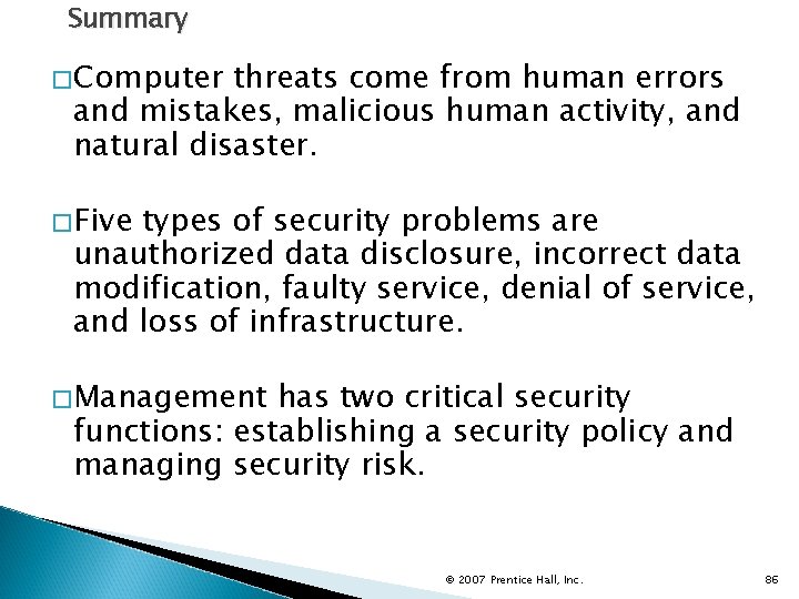 Summary �Computer threats come from human errors and mistakes, malicious human activity, and natural