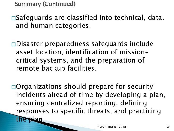 Summary (Continued) �Safeguards are classified into technical, data, and human categories. �Disaster preparedness safeguards
