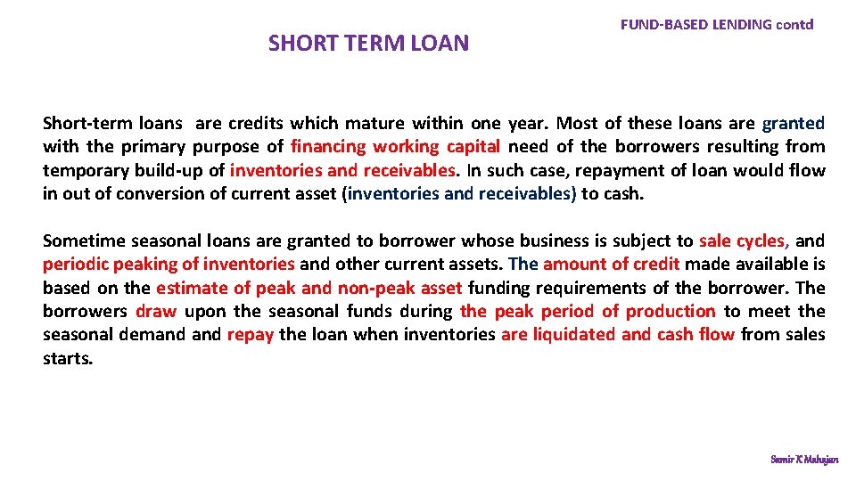 SHORT TERM LOAN FUND-BASED LENDING contd Short-term loans are credits which mature within one