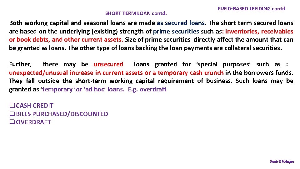 SHORT TERM LOAN contd. FUND-BASED LENDING contd Both working capital and seasonal loans are