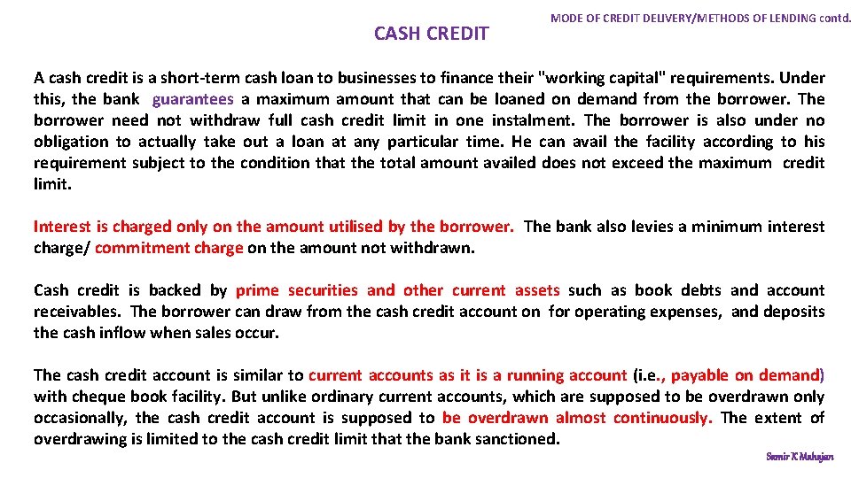 CASH CREDIT MODE OF CREDIT DELIVERY/METHODS OF LENDING contd. A cash credit is a