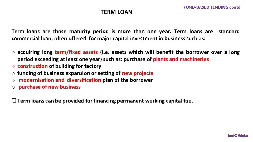 TERM LOAN FUND-BASED LENDING contd Term loans are those maturity period is more than