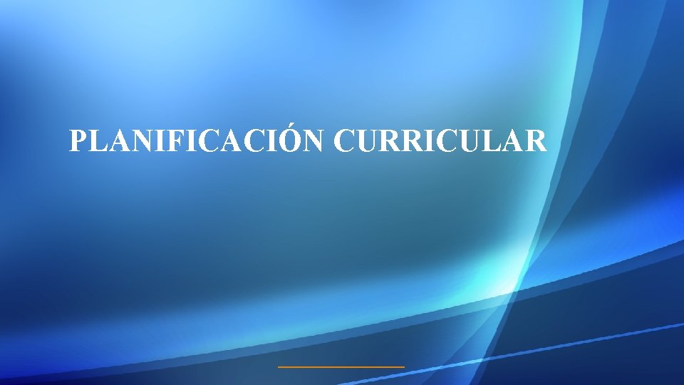 PLANIFICACIÓN CURRICULAR 