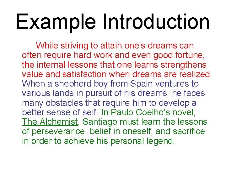 Example Introduction While striving to attain one’s dreams can often require hard work and