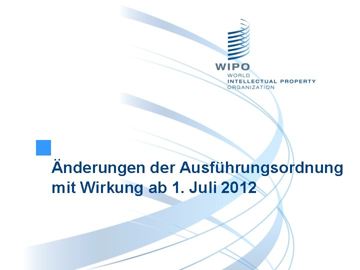 Änderungen der Ausführungsordnung mit Wirkung ab 1. Juli 2012 