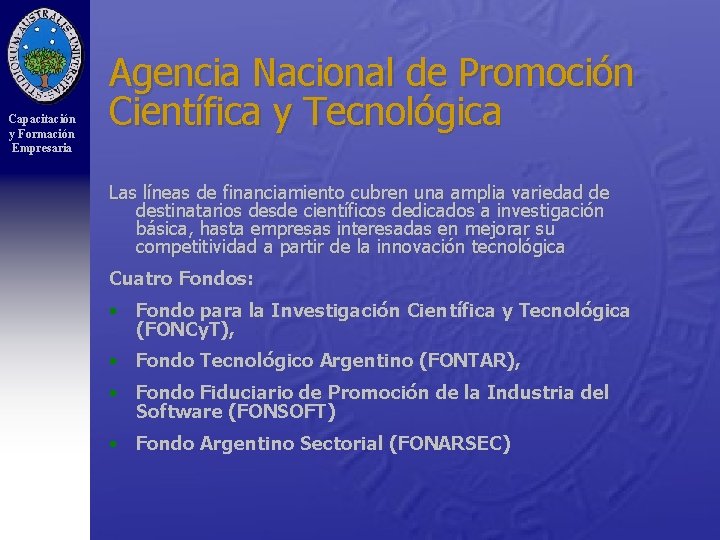Capacitación y Formación Empresaria Agencia Nacional de Promoción Científica y Tecnológica Las líneas de