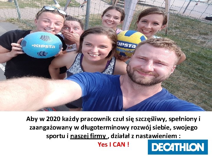 Company of my LIFE DECATHLON firma na and całe ØMy work– is always a