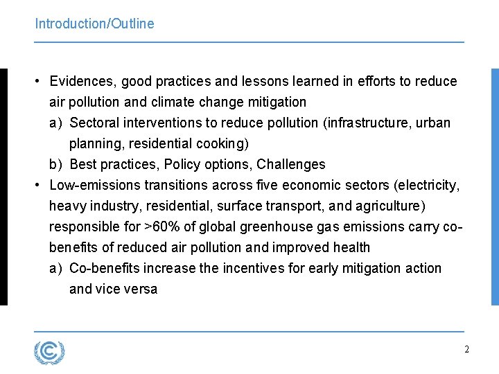 Introduction/Outline • Evidences, good practices and lessons learned in efforts to reduce air pollution