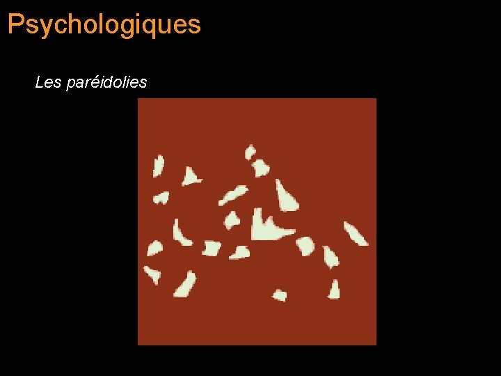 Psychologiques Les paréidolies 