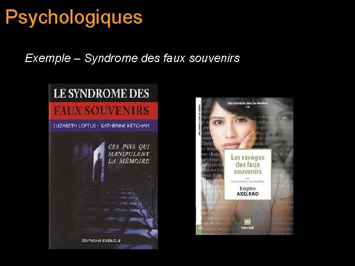 Psychologiques Exemple – Syndrome des faux souvenirs 