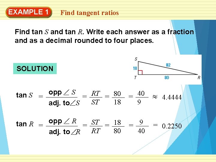 EXAMPLE 1 Find tangent ratios Find tan S