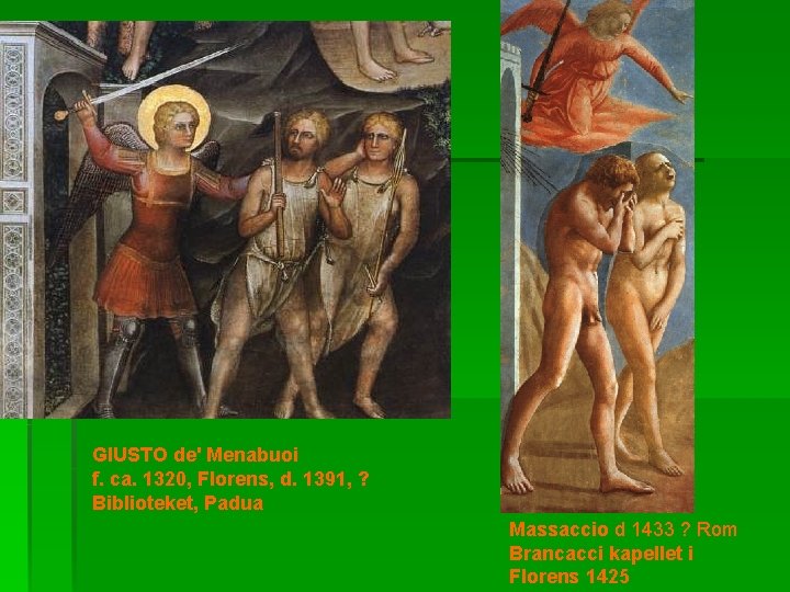 GIUSTO de' Menabuoi f. ca. 1320, Florens, d. 1391, ? Biblioteket, Padua Massaccio d