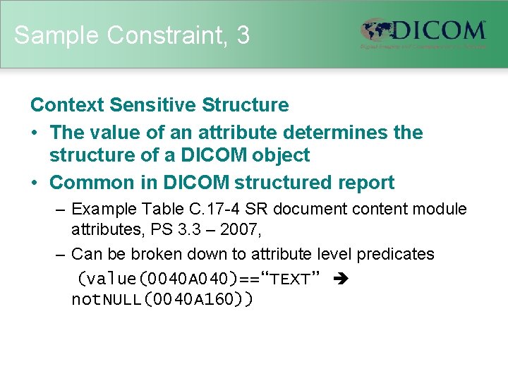 Sample Constraint, 3 Context Sensitive Structure • The value of an attribute determines the