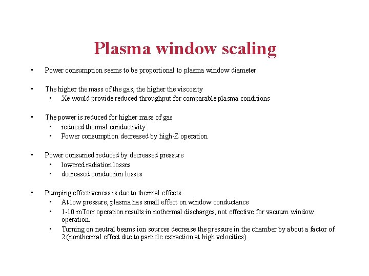 Plasma window scaling • Power consumption seems to be proportional to plasma window diameter