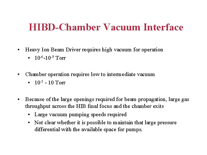 HIBD-Chamber Vacuum Interface • Heavy Ion Beam Driver requires high vacuum for operation •