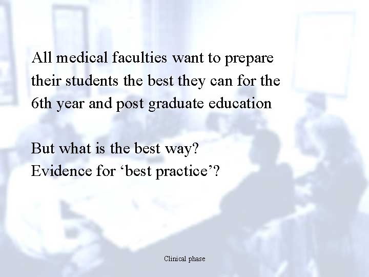 All medical faculties want to prepare their students the best they can for the