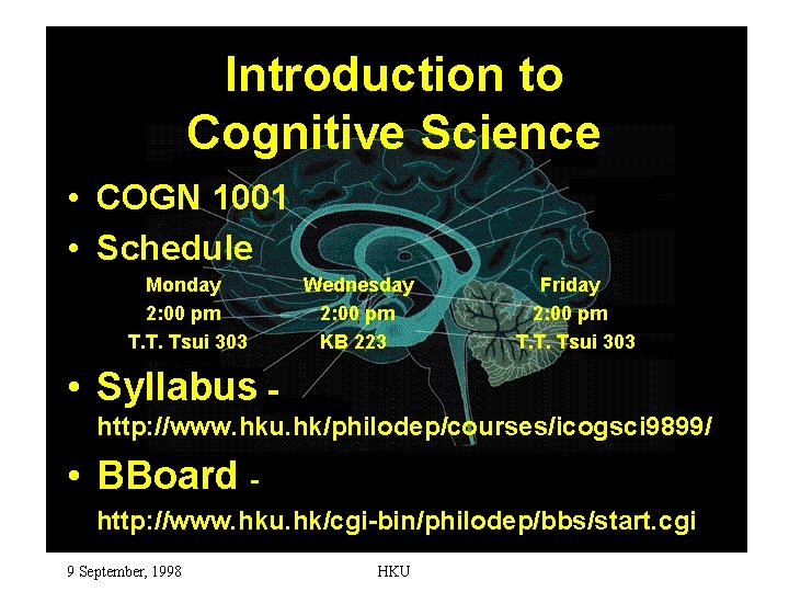 Introduction to Cognitive Science • COGN 1001 • Schedule Monday 2: 00 pm T.