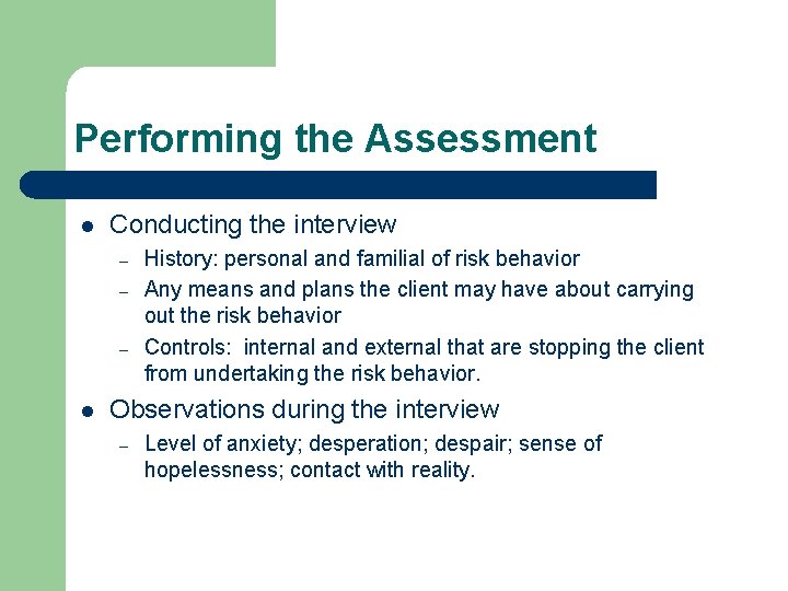 Performing the Assessment l Conducting the interview – – – l History: personal and Performing the Assessment l Conducting the interview – – – l History: personal and