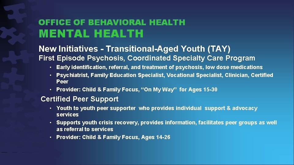 OFFICE OF BEHAVIORAL HEALTH MENTAL HEALTH New Initiatives - Transitional-Aged Youth (TAY) First Episode