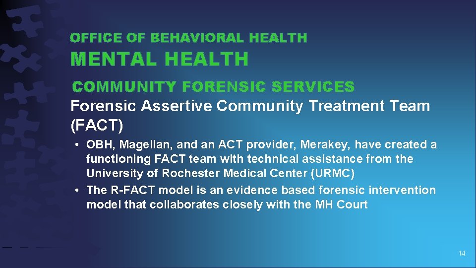 OFFICE OF BEHAVIORAL HEALTH MENTAL HEALTH COMMUNITY FORENSIC SERVICES Forensic Assertive Community Treatment Team
