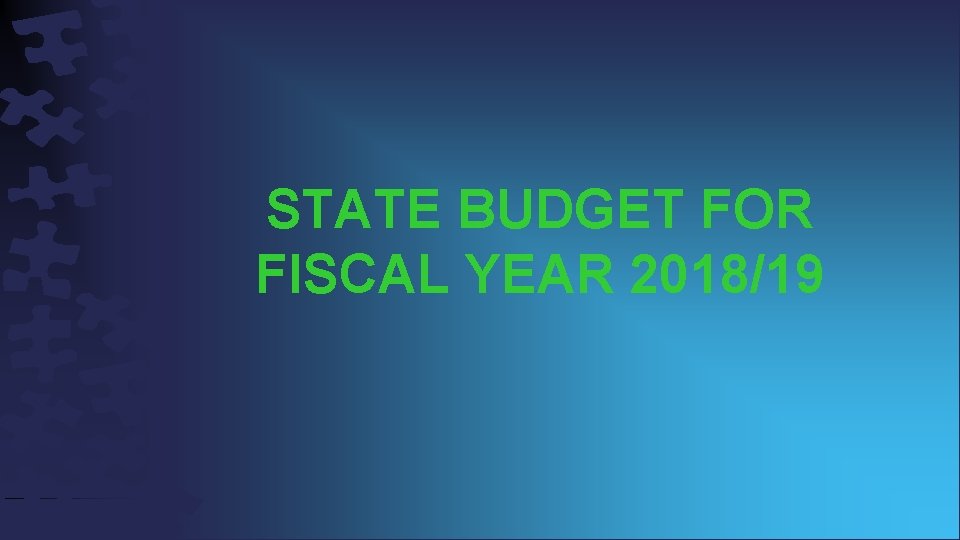 STATE BUDGET FOR FISCAL YEAR 2018/19 