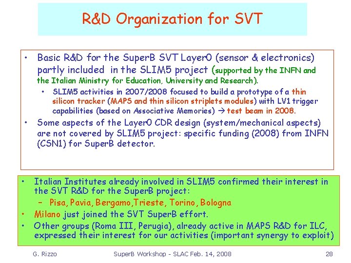 R&D Organization for SVT • Basic R&D for the Super. B SVT Layer 0