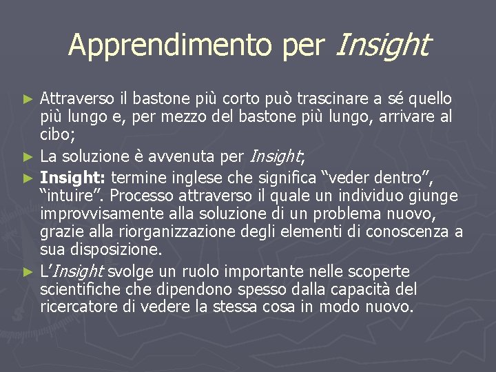 Apprendimento per Insight Attraverso il bastone più corto può trascinare a sé quello più