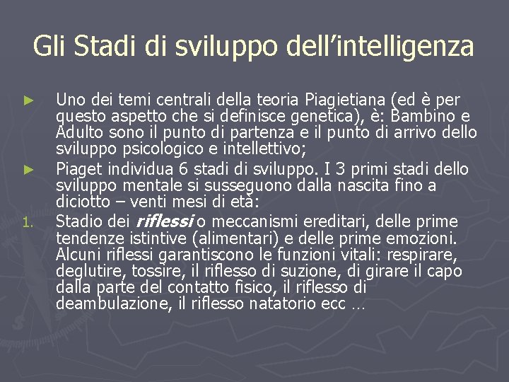 Gli Stadi di sviluppo dell’intelligenza ► ► 1. Uno dei temi centrali della teoria