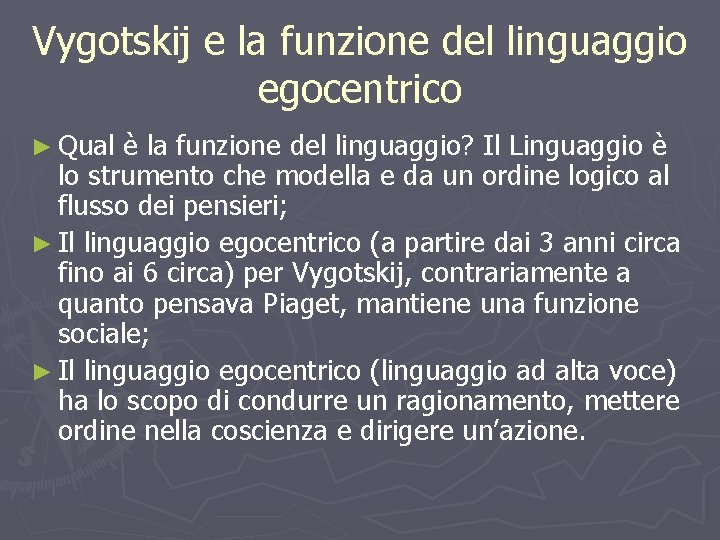 Vygotskij e la funzione del linguaggio egocentrico ► Qual è la funzione del linguaggio?