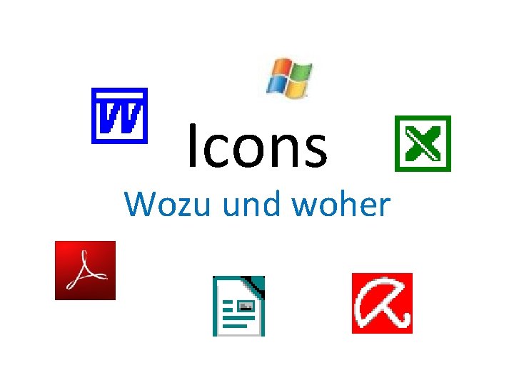 Icons Wozu und woher 