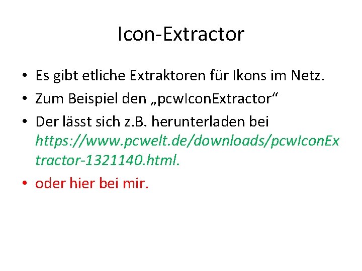 Icon-Extractor • Es gibt etliche Extraktoren für Ikons im Netz. • Zum Beispiel den